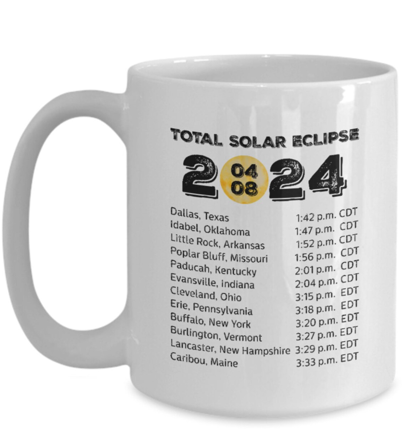 Total Solar Eclipse Mug, Solar Eclipse 2024 US Tour, Solar Eclipse Places and Times, Total Solar Eclipse Details of Time